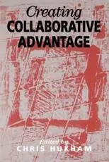 Creating Collaborative Advantage
