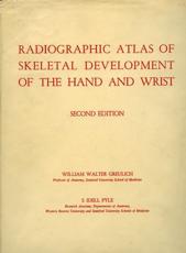 Radiographic Atlas of Skeletal Development of the Hand and Wrist - William Walter Greulich, S. Idell Pyle