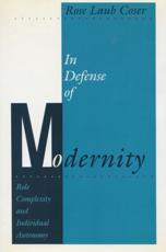In Defense of Modernity - Rose Laub Coser