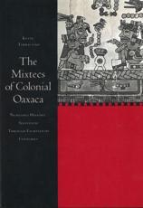 The Mixtecs of Colonial Oaxaca - Kevin Terraciano