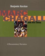 Marc Chagall and His Times - Benjamin Harshav, Marc Chagall