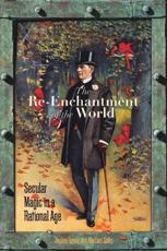 The Re-Enchantment of the World - Joshua Landy, Michael T. Saler
