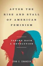 After The Rise And Stall Of American Feminism by Lynn S. Chancer Hardcover | Indigo Chapters