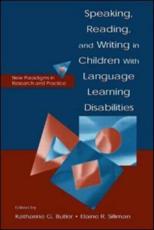 Speaking, Reading, and Writing in Children With Language Learning Disabilities: New Paradigms in Research and Practice - Butler, Katharine G.