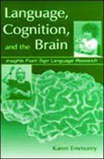 Language, Cognition, and the Brain: Insights From Sign Language Research - Emmorey, Karen