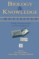 Biology and Knowledge Revisited - Jean Piaget Society, Sue Taylor Parker, Jonas Langer, Constance Milbrath