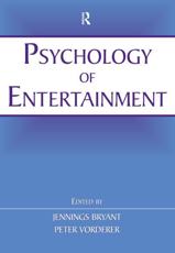Psychology of Entertainment - Jennings Bryant (editor), Peter Vorderer (editor)