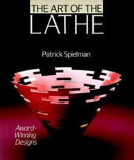 The Art of the Lathe - Patrick Spielman
