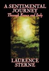 A Sentimental Journey Through France and Italy by Laurence Sterne, Fiction, Literary, Political - Sterne, Laurence