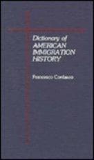 Dictionary of American Immigration History - Francesco Cordasco