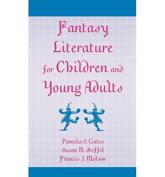 Fantasy Literature for Children and Young Adults - Pamela S. Gates, Susan B. Steffel, Francis J. Molson