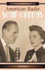 Historical Dictionary of American Radio Soap Operas - Jim Cox