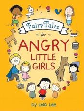 Fairy Tales for Angry Little Girls - Lela Lee