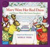 Mary Wore Her Red Dress, and Henry Worehis Green Sneakers - Merle Peek (illustrator), Merle Peek (adapted by)