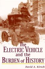 The Electric Vehicle and the Burden of History - David Kirsch