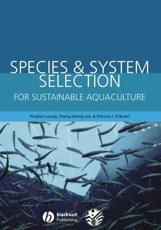 Species and System Selection for Sustainable Aquaculture - PingSun Leung, Cheng-Sheng Lee, P. J. O'Bryen, U.S. Aquaculture Society