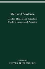 Men and Violence - Petrus Cornelis Spierenburg