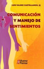 Comunicacion Y Manejo De Sentimientos - Luis Valdez Castellanos (author)