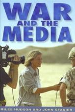 War and the Media - Miles Hudson, John Stanier