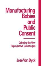 Manufacturing Babies and Public Consent - Jose Van Dijck