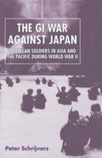 The GI War Against Japan - Peter Schrijvers