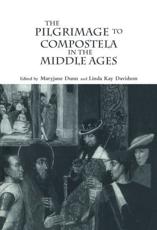 The Pilgrimage to Compostela in the Middle Ages : A Book of Essays - Davidson, Linda Kay