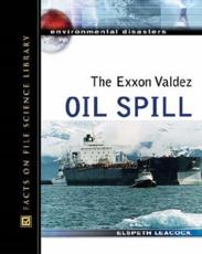 The Exxon Valdez Oil Spill - Elspeth Leacock