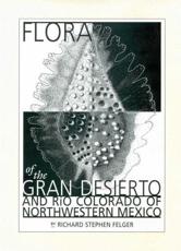 Flora of the Gran Desierto and Rio Colorado of Northwestern Mexico - Richard Stephen Felger