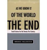 End of the World as We Know It - Immanuel Wallerstein