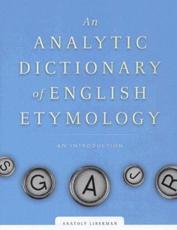 An Analytic Dictionary of English Etymology - Anatoly Liberman, J. Lawrence Mitchell