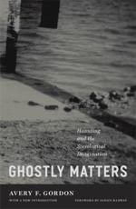 Ghostly Matters - Avery Gordon