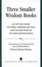 Three Smaller Wisdom Books - Patrick Edwin Moran, Laozi