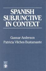 Spanish Subjunctive in Context - Gunnar Anderson, Patricia Vilches Bustamante