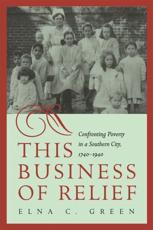 This Business of Relief - Elna C. Green (author)