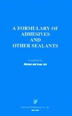 A Formulary of Adhesives and Other Sealants - Michael Ash (complication), Irene Ash (complication), Professor of Economics and Public Policy Michael Ash (author)