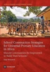 School Construction Strategies for Universal Primary Education in Africa - Serge Theunynck, Education For All Fast Track Initiative, World Bank