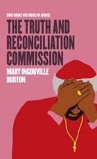 The Truth and Reconciliation Commission - Mary Ingouville Burton
