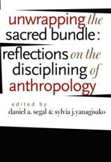 Unwrapping the Sacred Bundle - Daniel Alan Segal, Sylvia Junko Yanagisako