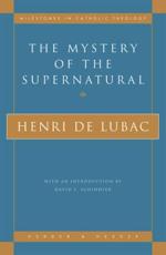 The Mystery of the Supernatural - Henri de Lubac