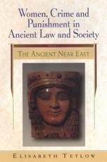 Women, Crime and Punishment in Ancient Law and Society - Tetlow, Elisabeth Meier