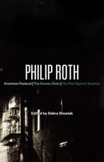 Philip Roth: American Pastoral, The Human Stain, The Plot Against America - Shostak, Debra