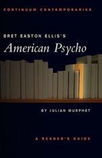 Bret Easton Ellis's American Psycho - Murphet, Julian