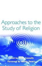 Approaches to the Study of Religion - Connolly, Peter