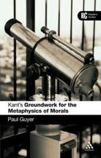 Kant's 'Groundwork for the Metaphysics of Morals': A Reader' Guide - Guyer, Paul