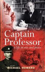 Captain Professor: The Memoirs of Sir Michael Howard