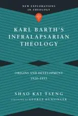 Karl Barth's Infralapsarian Theology