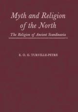 Myth and Religion of the North: The Religion of Ancient Scandinavia - Turville-Petre, E. O. G.