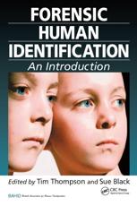 Forensic Human Identification - Timothy James Upton Thompson, Sue M. Black