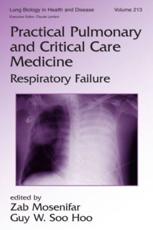 Practical Pulmonary and Critical Care Medicine: Respiratory Failure - Mosenifar, Zab
