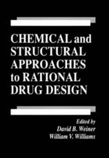 Chemical and Structural Approaches to Rational Drug Design - David B. Weiner, William V. Williams